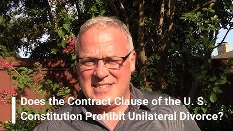 Does the Contract Clause of the US Constitution Prohibit Unilateral Divorce?