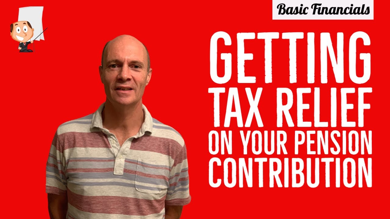 how-to-get-tax-relief-on-your-pension-contribution-youtube