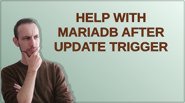 help with mariadb after update trigger