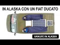 Vanlife in Alaska con un FIAT Ducato | Dall'Alaska all'Argentina in van