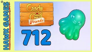Candy Crush Friends Level 712 (Octopus mode) - 3 Stars Walkthrough, No Boosters screenshot 4