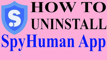 How to Uninstall SpyHuman App from Mobile.