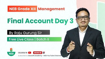 Final Account Day 3 | NEB Grade 12 Accountancy by Raju Sir | 12 Accounts