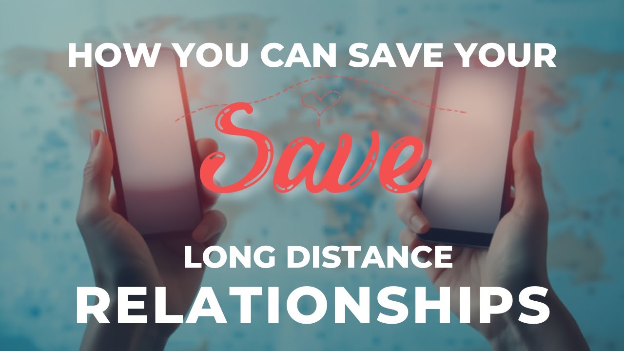 THIS IS HOW YOU CAN SAVE YOUR LONG-DISTANCE RELATIONSHIPS - YouTube