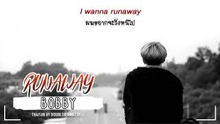 [THAISUB] RUNAWAY - BOBBY