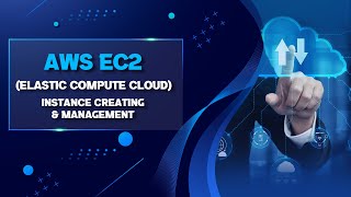 AWS EC2 (Elastic Compute Cloud) Instance Creating & Management