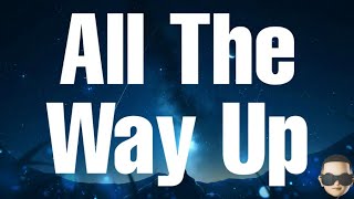 Yelawolf - All The Way Up (Lyrics) ft Cook Up Boss &amp; Mop Top