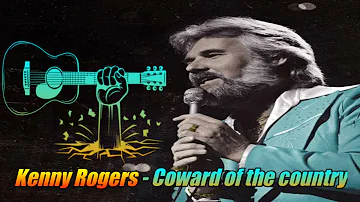 Kenny Rogers - Coward of the country (best music)