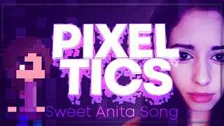  Pixel Tics Sweet Anita Music Video 