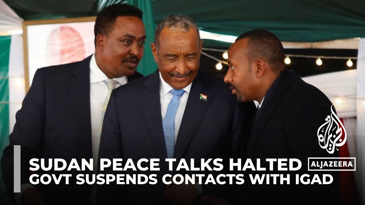 السودان يعلق الاتصالات مع مجموعة الوساطة التابعة للهيئة الحكومية الدولية المعنية بالتنمية (إيغاد): وزارة الخارجية