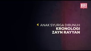 Kronologi kisah tragis menimpa Zayn Rayyan