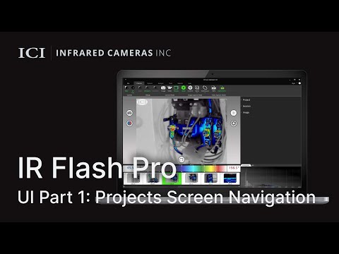 User Interface Part 1: Projects Screen Navigation in IR Flash Pro | Infrared Cameras, Inc.