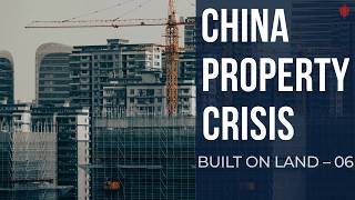 Why China’s Property Giants Are in Crisis | Built on Land 06