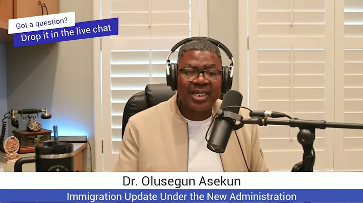 Dr. Olu Asekun - Immigration Update Under the Current Administration