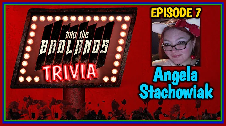 Into the Badlands Trivia Ep 07: Angela Stachowiak ...