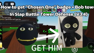 How to get "Chosen One" badge + Bob Tower in Slap Battle Tower Defense V3.4 | Denny812