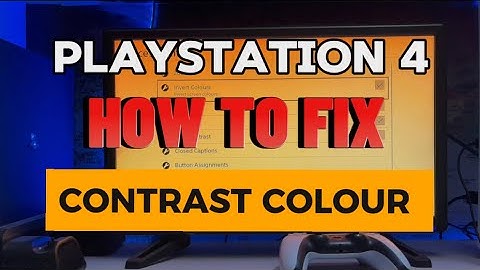 How To Fix PS4 Contrast Colour Saturation PlayStation 4