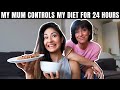 I LET MY MUM CONTROL MY DIET FOR 24 HOURS!!