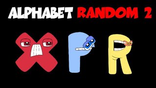 Alphobet lore RANDOM 2