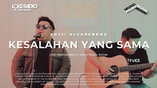Download lagu Adjji Alvarendra - Kesalahan Yang Sama | Live at Voks Music Room