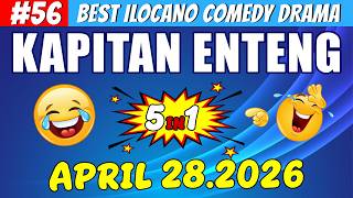 KAPITAN ENTENG #56 | Best Ilocano Comedy Drama 5in1 | April 28.2026 #ilocanodrama #kapitanenteng