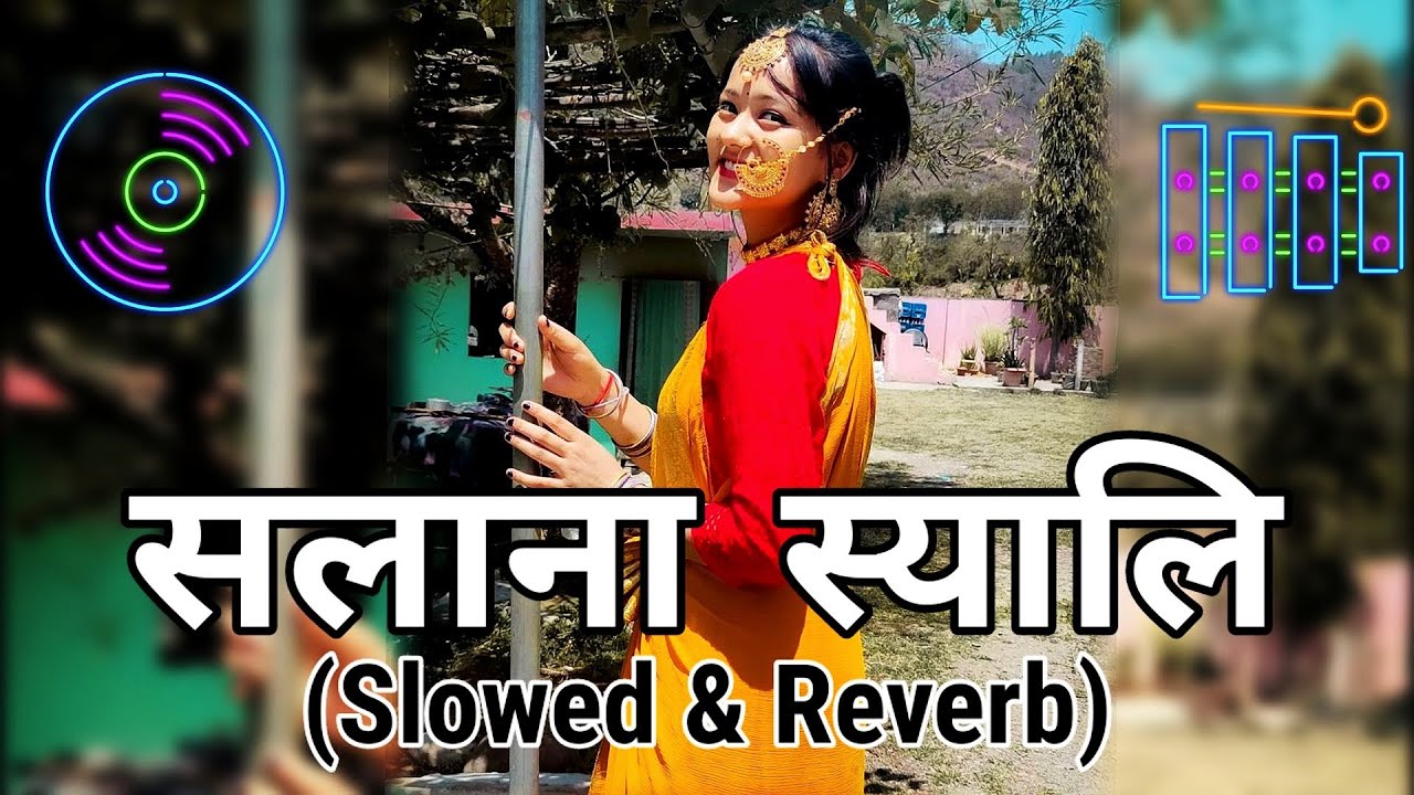 Salyana Syali Sarr Slowed x Reverb  Narendra Singh Negi  pahadilofi12