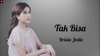 Brisia Jodie - Tak Bisa ( Lirik Lagu )