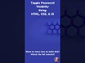 Toggle Password Visibility of a Log in Form #coding #programming #signinform #loginform #htmlform