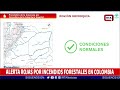 ALERTA ROJAS POR INCENDIOS FORESTALES EN COLOMBIA