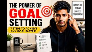 The Power of Goal Setting | 7 Proven Steps to Achieve Any Goal Faster