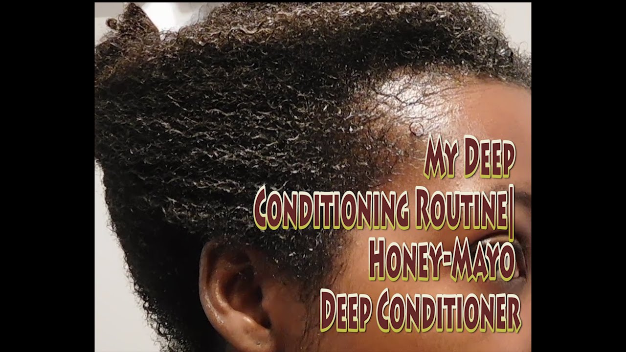 My Natural Hair Deep Conditioning Routine Honey Mayo Deep