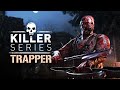 Killer series  pigeur  trapper  dead by daylight