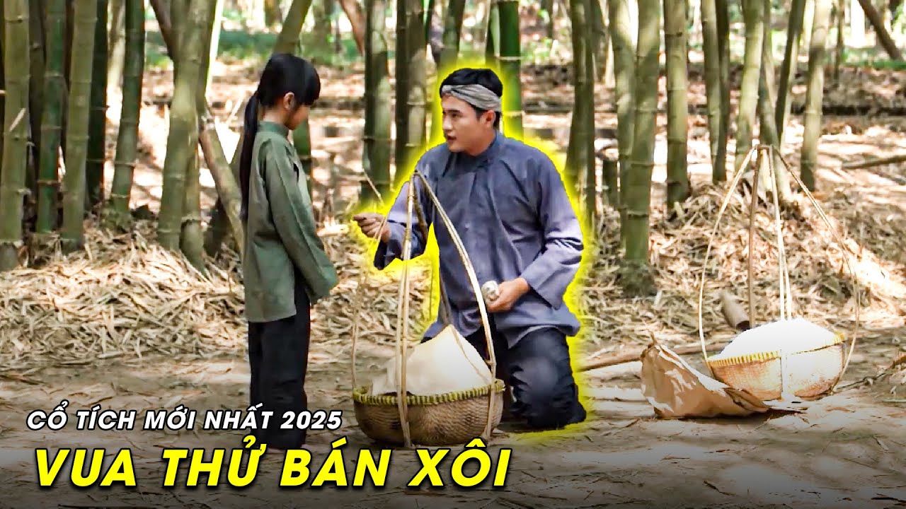 Cổ Tích Mới 2025 - VUA THỬ BÁN XÔI | Truyện Cổ Tích Việt Nam 2025 | Cổ Tích Hay Nhất Việt Nam