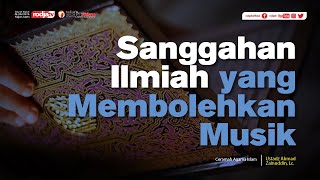 Sanggahan Ilmiah yang Membolehkan Musik - Ustadz Ahmad Zainuddin, M.A.