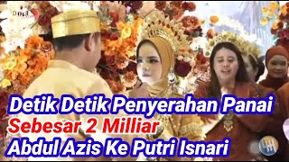 Detik Detik Penyerahan Panai Sebesar 2 M Dari Abdul Azis Ke Putri Isnari !?