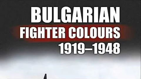 Bulgarian Fighter Colours 1919-1948 Vol. 1