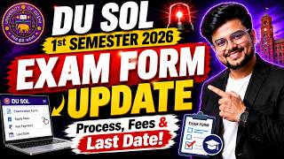 🚨DU SOL Admission 2026: 1st Semester Exam Form Released | Process, Fees & Last Date!| Full Details!