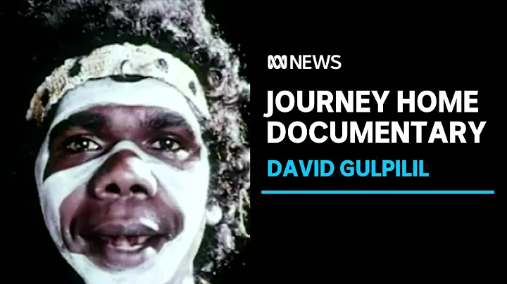 David Gulpilil's repatriation home documented in new film | ABC News - DayDayNews