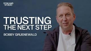 Trusting The Next Step - Bobby Gruenewald