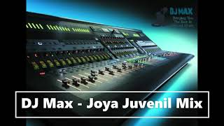 DJ Max Joya Juvenil Mix