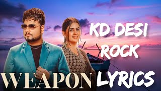 Weapon Lyrics Video-KD Desi Rock|Pranjal Dahiya|#haryanvisong #lyrics #weaponlyrics#pranjaldahiya