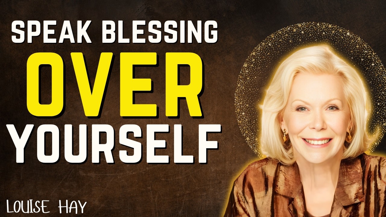 Louise Hay: Repeat Blessings Over Yourself | Your Words Create Your Reality