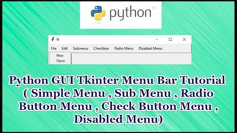 Python GUI Tkinter Menu Bar Tutorial Part 17.3 | (Simple,Submenu,Radio,CheckButton,Disable Menu)