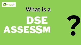 What is a DSE Assessment