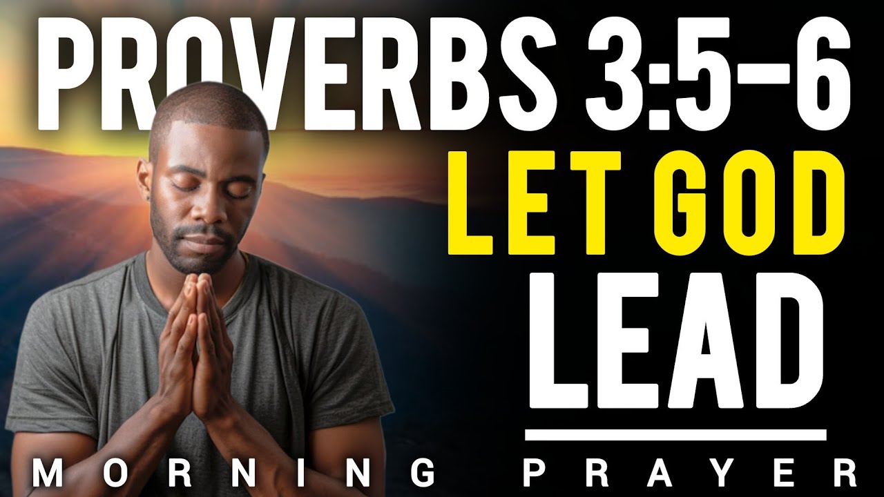 Trust in the Lord: A Deep Morning Prayer Inspired by Proverbs 3:5–6 to Start Your Day with God