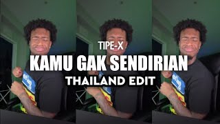 DJ TIPE-X KAMU ENGGA SENDIRIAN (PERCAYALAH PADAKU) THAILAND VERSION