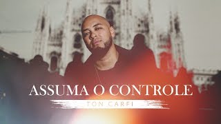 Ton Carfi - Assuma O Controle (Clipe Oficial)