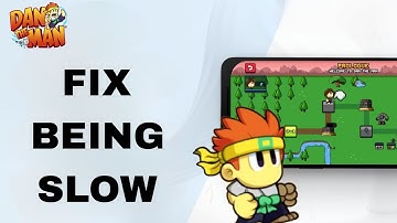How To Fix And Solve Being Slow On Dan The Man App | Final Solution