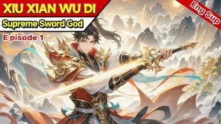 [xuanhuan]Supreme Sword God:Rise of a Waste Youth, One Sword to Determine the Universe.【Ep 1 of 2】