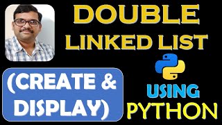 DOUBLE LINKED LIST (CREATE AND DISPLAY) USING PYTHON